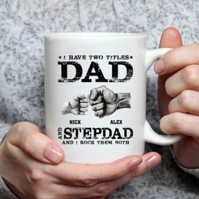 I Have Two Titles Dad And Stepdad - Personalized Mug Gift For Father